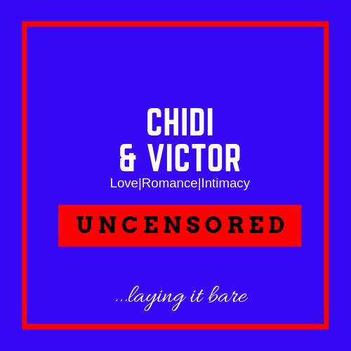 Chidi and Victor UNCENSORED